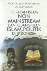 Gerakan Islam Non Mainstream dan Kebangkitan Islam Politik di Indonesia